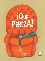 ¡QUÉ PEREZA! | 9788418232923 | REIG, CLARA ; SUÁREZ, ALMUDENA