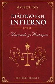 DIÁLOGO EN EL INFIERNO ENTRE MAQUIAVELO Y MONTESQUIEU | 9788411724319 | JOLY, MAURICE