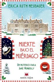 MUERTE BAJO EL MUÉRDAGO : DISFRUTA DE UNAS NAVIDADES DE MUERTE JUNTO A JANE WUNDE | 9791388136443 | NEUBAUER, ERICA RUTH