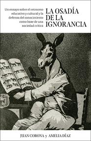 OSADÍA DE LA IGNORANCIA, LA | 9788498756074 | CORONA RAMÓN, JUAN FRANCISCO ; DÍAZ ÁLVAREZ, AMELIA