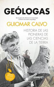 GEÓLOGAS : HISTORIA DE LAS PIONERAS EN LAS CIENCIAS DE LA TIERRA | 9788417547905 | CALVO, GUIOMAR