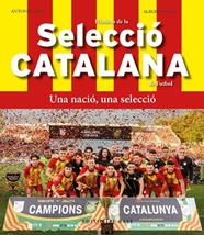 HISTÒRIA DE LA SELECCIÓ CATALANA DE FUTBOL | 9788419007803 | CLOSA, TONI ; SALAS, JOSÉ ALBERTO