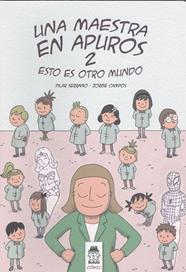 UNA MAESTRA EN APUROS 2 : ESTO ES OTRO MUNDO | 9788412184822 | SERRANO, PILAR; CAMPOS, JORGE