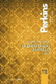 EMPAPELADO AMARILLO, EL | 9788412796315 | GILMAN, CHARLOTTE PERKINS