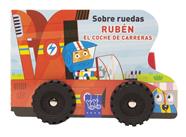 SOBRE RUEDAS : RUBÉN EL COCHE DE CARRERAS | 9788408313823