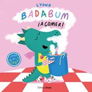 BADABUM : ¡A COMER!  | 9788408295648 | LYONA