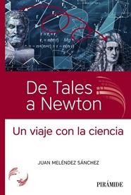 DE TALES A NEWTON : UN VIAJE CON LA CIENCIA | 9788436847789 | MELÉNDEZ SÁNCHEZ, JUAN
