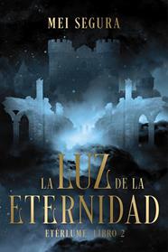 LUZ DE LA ETERNIDAD, LA | 9788419988850 | SEGURA, MEI
