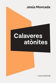 CALAVERES ATÒNITES | 9788473295208 | MONCADA, JESÚS