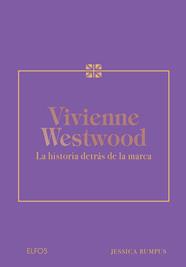 VIVIENNE WESWOOD : LA HISTORIA DETRAS DE LA MARCA | 9788410268654 | BUMPUS, JESSICA