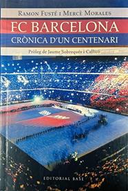FC BARCELONA CRONICA D'UN CENTENARI | 9788485031108 | FUSTE, RAMON; MORALES, MERCE
