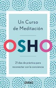 UN CURSO DE MEDITACION | 9788416720903 | OSHO