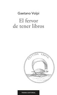 FERVOR DE TENER LIBROS, EL | 9788418941559 | VOLPI, GAETANO