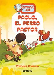 BITMAX & CO 4 : PAOLO, EL PERRO PASTOR | 9788491016649 | COPONS, JAUME ; FORTUNY, LILIANA