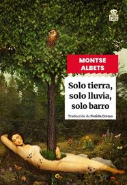 SOLO TIERRA, SOLO LLUVIA, SOLO BARRO | 9791387554118 | ALBETS REIG, MONTSE