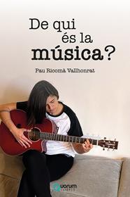 DE QUI ÉS LA MÚSICA ? | 9788416342730 | RICOMÀ VALLHONRAT, PAU