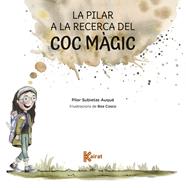 PILAR A LA RECERCA DEL COC MÀGIC, LA | 9788419476548 | SUBIETAS, PILAR ; COSCO, BEA