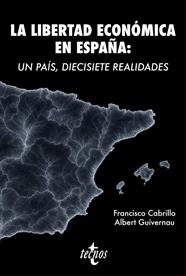 LIBERTAD ECONÓMICA EN ESPAÑA : UN PAÍS, DIECISIETE REALIDADES | 9788430994564 | CABRILLO, FRANCISCO ; GUIVERNAU, ALBERT