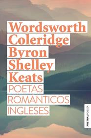 POETAS ROMÁNTICOS INGLESES | 9788408269557 | WORDSWORTH, WILLIAM ; TAYLOR COLERIDGE, SAMUEL ; LORD BYRON ; SHELLEY, PERCY BYSSHE ; KEATS, JOHN