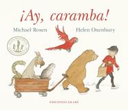 ¡AY, CARAMBA! | 9788412988352 | ROSEN, MICHAEL ; OXENBURY, HELEN