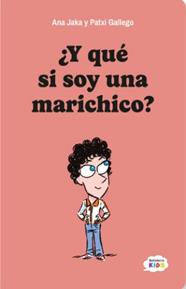 Y QUE SI SOY UNA MARICHICO | 9788410408135 | JAKA, ANA ; GALLEGO, PATXI