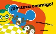 BOSTEZA CONMIGO! | 9788417555993 | LÓPEZ LAM, MARTÍN