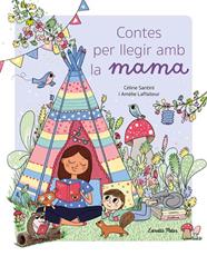 CONTES PER LLEGIR AMB LA MAMA | 9788413896021 | SANTINI, CÉLINE ; LAFFAITEUR, AMÉLIE