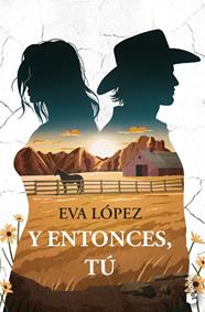 Y ENTONCES, TÚ | 9788408316824 | LÓPEZ, EVA