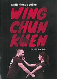 REFLEXIONES SOBRE WING CHUN KUEN | 9788420306476 | RUIZ, JAVI