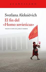 FIN DEL HOMO SOVIETICUS, EL | 9788416011841 | ALEKSIEVICH, SVETLANA