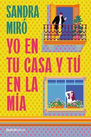 YO EN TU CASA Y TÚ EN LA MÍA | 9788427054356 | MIRÓ, SANDRA