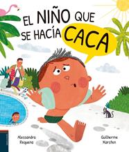 NIÑO QUE SE HACÍA CACA, EL | 9788414045664 | REQUENA, ALESSANDRA ; KARSTEN, GUILHERME