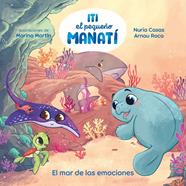 ITI, EL PEQUEÑO MANATÍ 2 : EL MAR DE LAS EMOCIONES | 9788448873905 | CASAS (@NURIACASASC), NURIA ; ROCA SANTACANA, ARNAU ; MARTÍN, MARINA