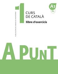 A PUNT 1 : CURS DE CATALA LLIBRE D'EXERCICIS | 9788491910060 | VILAGRASA GRANDIA, ALBERT