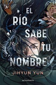 RÍO SABE TU NOMBRE, EL | 9788445021880 | YUN, JIHYUN