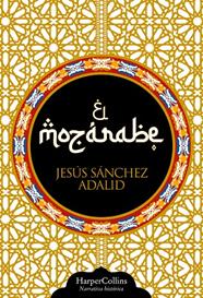 MOZÁRABE (EDICIÓN ESPECIAL), EL | 9788410644779 | SÁNCHEZ ADALID, JESÚS
