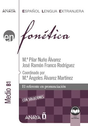 FONÉTICA : NIVEL MEDIO B1  | 9788414315736 | NUÑO ÁLVAREZ, Mª PILAR ; FRANCO RODRÍGUEZ, JOSÉ RAMÓN