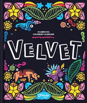 VELVET : UN LIBRO PARA COLOREAR Y ACARICIAR | 9789876378420 | LOS EDITORES DE CATAPULTA