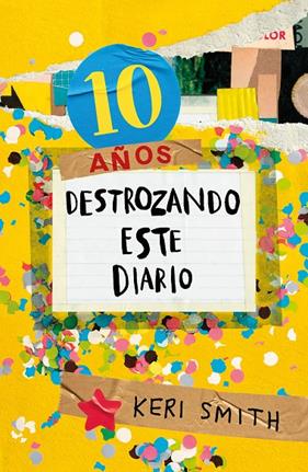 DESTROZA ESTE DIARIO : AHORA A TODO COLOR (10 AÑOS DESTROZANDO ESTE DIARIO) | 9788449341359 | SMITH, KERI