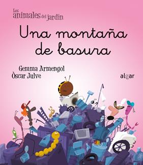 UNA MONTAÑA DE BASURA | 9788491427155 | ARMENGOL, GEMMA ; JULVE, OSCAR