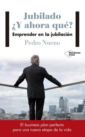 JUBILADO, Y AHORA QUE? | 9788417114633 | NUENO, PEDRO