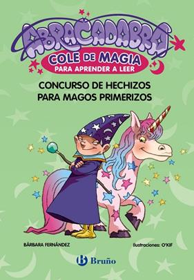 ABRACADABRA, COLE DE MAGIA PARA APRENDER A LEER, 9 :  CONCURSO DE HECHIZOS PARA MA | 9788469642047 | FERNÁNDEZ, BÁRBARA ; O´KIF