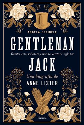 GENTLEMAN JACK : UNA BIOGRAFÍA DE ANNE LISTER | 9788418708213 | STEIDELE, ANGELA