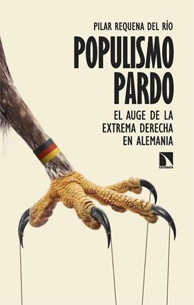 POPULISMO PARDO : EL AUGE DE LA EXTREMA DERECHA EN ALEMANIA | 9788410672727 | REQUENA DEL RÍO, PILAR