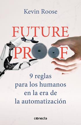 FUTUREPROOF : 9 REGLAS PARA LOS HUMANOS EN LA ERA DE LA AUTOMATIZACIÓN | 9788417992408 | ROOSE, KEVIN