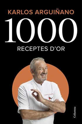 1000 RECEPTES D'OR (RUSTEGA) | 9788466426459 | ARGUIÑANO, KARLOS