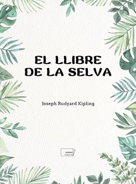 LLIBRE DE LA SELVA, EL | 9788419888556 | RUDYARD KIPLING, JOSEPH