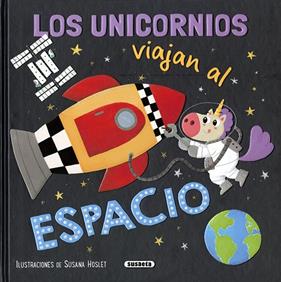UNICORNIOS VIAJAN AL ESPACIO, LOS | 9788467799026 | SUE, CAROLINA