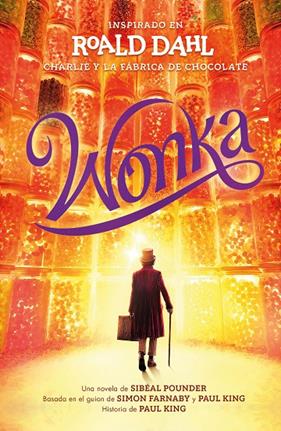 WONKA (CHARLIE Y LA FÁBRICA DE CHOCOLATE) | 9788419507426 | DAHL, ROALD