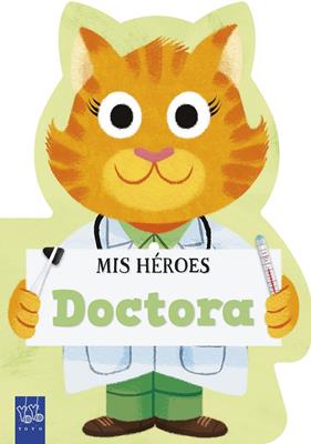 MIS HÉROES : DOCTORA | 9788408311980